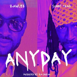 anyday single ft Sunny Trad